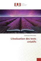Couverture du livre « L'evaluation des tests creatifs » de Efthimiadou E. aux éditions Editions Universitaires Europeennes