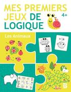 Couverture du livre « Mes premiers jeux de logique 4+ les animaux » de  aux éditions Le Ballon