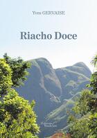 Couverture du livre « Riacho doce » de Yves Gervaise aux éditions Baudelaire
