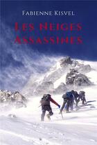 Couverture du livre « Les neiges assassines » de Fabienne Kisvel aux éditions Librinova