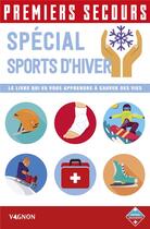 Couverture du livre « Premiers secours special sports d'hiver » de Pisteursecouriste.Co aux éditions Vagnon