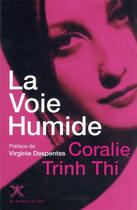 Couverture du livre « La voie humide » de Coralie Trinh Thi aux éditions Au Diable Vauvert