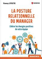Couverture du livre « La posture relationnelle du manager » de Vianney Lepoutre aux éditions Gereso