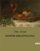 Couverture du livre « SEMPER DER JÜNGLING » de Otto Ernst aux éditions Culturea