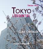 Couverture du livre « Tokyo l'essentiel » de Vincent Ricci aux éditions Editions Nomades