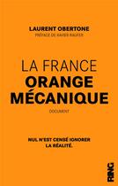 Couverture du livre « La France orange mécanique » de Laurent Obertone aux éditions Ring