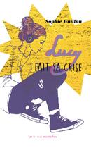 Couverture du livre « Lucy fait sa crise » de Sophie Guillou aux éditions Les Petites Moustaches