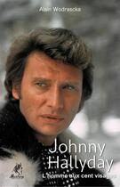 Couverture du livre « Johnny Hallyday, l'homme aux cent visages » de Alain Wodrascka aux éditions Mustang