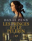 Couverture du livre « Les princes et le pelerin - une enquete de belina lansac » de Danae Penn aux éditions Nichol Press