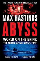 Couverture du livre « ABYSS - THE CUBAN MISSILE CRISIS 1962 » de Max Hastings aux éditions William Collins