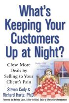 Couverture du livre « What's keeping your customers up at night? - close more deals by selling to your client's pain » de Cody Steven aux éditions Mcgraw-hill Education