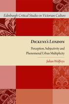 Couverture du livre « Dickens's London: Perception, Subjectivity and Phenomenal Urban Multip » de Wolfreys Julian aux éditions Edinburgh University Press