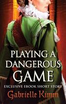 Couverture du livre « Playing a Dangerous Game » de Kimm Gabrielle aux éditions Little Brown Book Group Digital