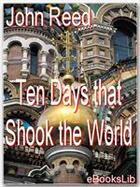 Couverture du livre « Ten Days That Shook the World » de John Reed aux éditions Ebookslib