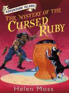 Couverture du livre « Adventure Island 5: The Mystery of the Cursed Ruby » de Moss Helen aux éditions Orion Digital