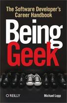 Couverture du livre « Being geek » de Michael Lopp aux éditions O Reilly