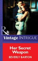 Couverture du livre « Her Secret Weapon (Mills & Boon Vintage Intrigue) » de Beverly Barton aux éditions Mills & Boon Series