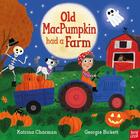 Couverture du livre « Old MacPumpkin Had a Farm » de Katrina Charman aux éditions Nosy Crow