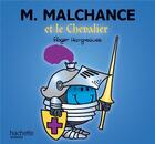 Couverture du livre « Monsieur Malchance et le chevalier » de Roger Hargreaves aux éditions Hachette Jeunesse