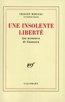 Couverture du livre « Une insolente liberte - les aventures de casanova » de Felicien Marceau aux éditions Gallimard