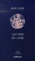 Couverture du livre « Lait noir de l'aube ; journal » de Jean Clair aux éditions Gallimard