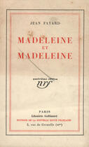 Couverture du livre « Madeleine et madeleine » de Fayard Jean aux éditions Gallimard (patrimoine Numerise)