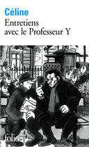 Couverture du livre « Entretiens avec le professeur Y » de Louis-Ferdinand Celine aux éditions Gallimard