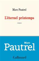 Couverture du livre « L'éternel printemps » de Marc Pautrel aux éditions Gallimard