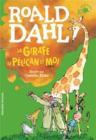 Couverture du livre « La girafe, le pélican et moi » de Quentin Blake et Roald Dahl aux éditions Gallimard-jeunesse