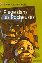 Couverture du livre « Piege dans les rocheuses - - roman, senior des 11/12ans » de Xavier-Laurent Petit aux éditions Pere Castor