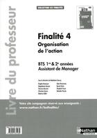 Couverture du livre « Finalite 4 - organisation de l'action bts 1re et 2e annees les finalites livre du professeur » de  aux éditions Nathan