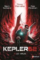 Couverture du livre « Kepler62 T.5 ; le virus » de Sortland Bjorn et Timo Parvela et Pasi Pitkanen aux éditions Nathan