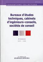 Couverture du livre « Bureaux d'études techniques, cabinets d'ingenieurs-conseils, sociétés de conseil ; IDCC (29e éditon) avril 2012, étendue » de  aux éditions Direction Des Journaux Officiels