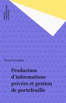 Couverture du livre « Production d'informations privées et gestion de portefeuille » de Pascal Grandin aux éditions Puf