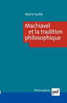 Couverture du livre « Machiavel et la tradition philosophique t.192 » de Marie Gaille aux éditions Puf