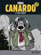 Couverture du livre « Canardo Tome 1 : le chien debout » de Benoit Sokal aux éditions Casterman