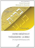 Couverture du livre « Entre exégètes et théologiens: la Bible » de Collectif Acfeb aux éditions Cerf