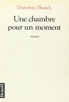 Couverture du livre « Une chambre pour un moment » de Dorothee Blanck aux éditions Denoel