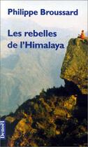 Couverture du livre « Les rebelles de l'Himalaya » de Philippe Broussard aux éditions Denoel