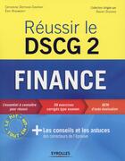 Couverture du livre « Réussir le DSCG 2 ; finance » de Catherine Deffains-Crapsky et Eric Rigamonti aux éditions Eyrolles