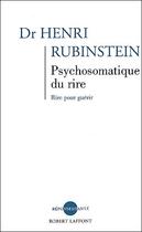 Couverture du livre « Psychosomatique du rire - ne » de Henri Rubinstein aux éditions Robert Laffont