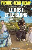 Couverture du livre « Le rose et le blanc » de Jean-Pierre Remy aux éditions Albin Michel