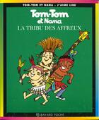 Couverture du livre « Tom-Tom et Nana T.14 ; la tribu des affreux » de Bernadette Despres et Jacqueline Cohen aux éditions Bayard Jeunesse