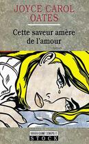 Couverture du livre « Cette saveur amere de l'amour » de Oates-J.C aux éditions Stock