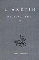 Couverture du livre « Ragionamenti t.2 » de L' Aretin aux éditions Belles Lettres