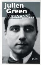 Couverture du livre « Jeunes années ; autobiographie » de Julien Green aux éditions Plon