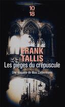 Couverture du livre « Les pièges du crépuscule » de Frank Tallis aux éditions 10/18