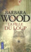 Couverture du livre « La fille du loup » de Barbara Wood aux éditions Pocket