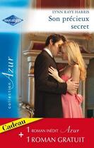 Couverture du livre « Son precieux secret ; un amour inoubliable » de Lynn Raye Harris et C Anders aux éditions Harlequin