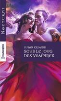 Couverture du livre « Sous le joug des vampires » de Susan Krinard aux éditions Harlequin